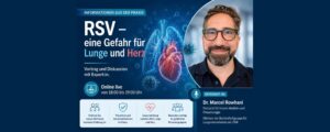 RSV – eine Gefahr für Lunge und Herz – Informationen aus der Praxis mit Dr. Marcel Rowhani