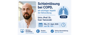 Online-Vortrag: Schleimlösung bei COPD – ein wichtiger Aspekt der Behandlung mit Univ.-Prof. Dr. Ivan Tancevski